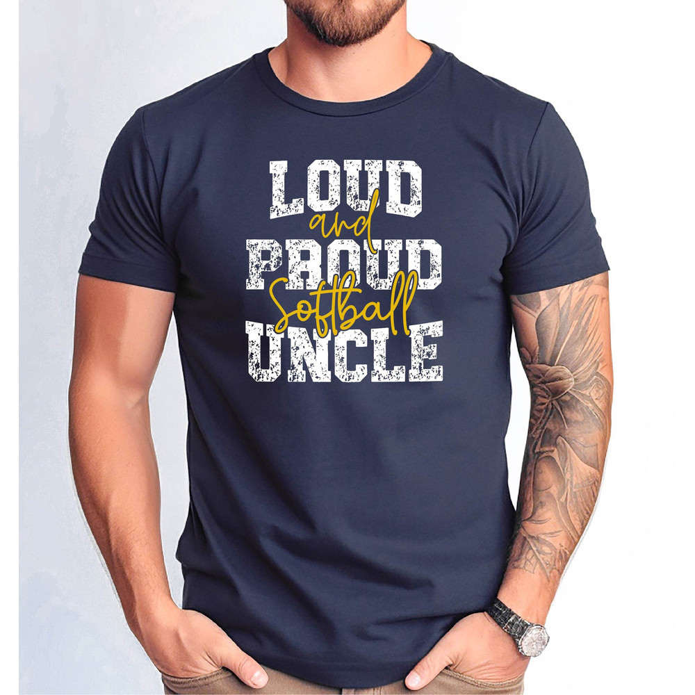 Loud and Proud Softball Uncle Fathers Day Tshirt, Softball Uncle Tshirt, Father Days Softball Gift Tshirt, Gift Softball Uncle Tshirt.jpg