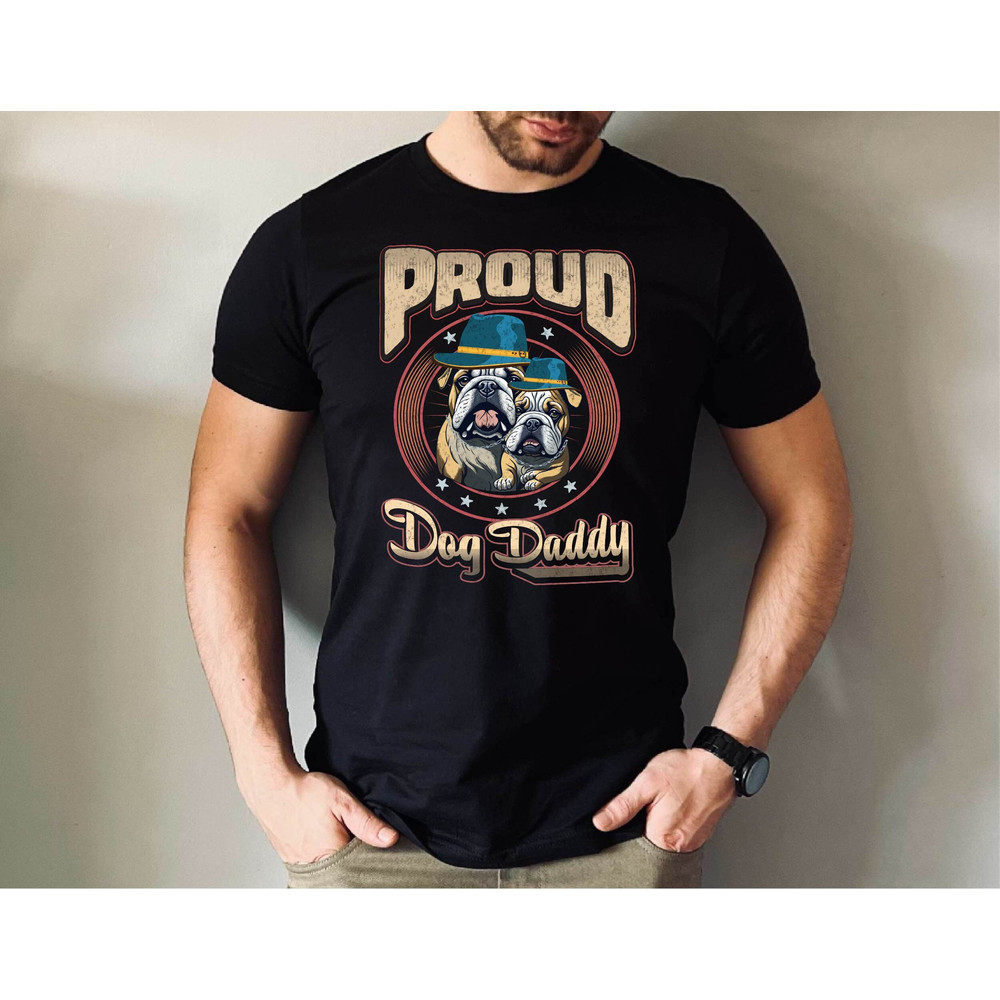 Proud Dog Daddy Bulldog Father's Day Tee, Dod Dad Tshirt, Dog Owner Men Tshirt, Father's Day Dog Dad Tshirt, Dog Daddy Tee.jpg