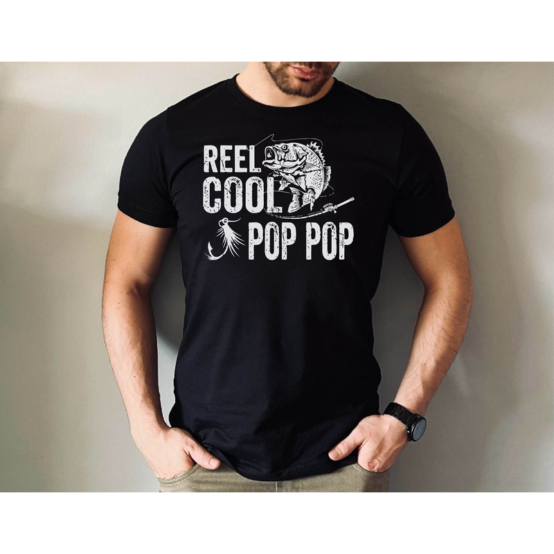 Reel Cool Pop Pop Tee, Father's Day Hunting Gift Tee, Funny Fishing Father Tee,Fishing Grandpa T-shirt.jpg