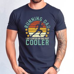 running dad like a regular dad but cooler tshirt, running dad shirt, fathers day running dad gift tee, funny running dad