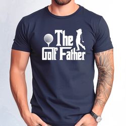 the golf father shirt, golfing daddy shirt, funny golf dad tshirt, golf lover gift tshirt, fathers day golf father tee