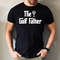 The Golf Father T-shirt, Golf Dad Father's Day Tshirt, Gift for Golfer Daddy Tee, Golfer Dad Tshirt.jpg