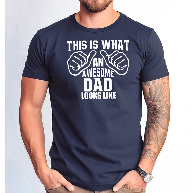 This is What an Awesome Dad Looks Like Shirt, Funny dad Tshirt, Father's Day Gift Tee.jpg