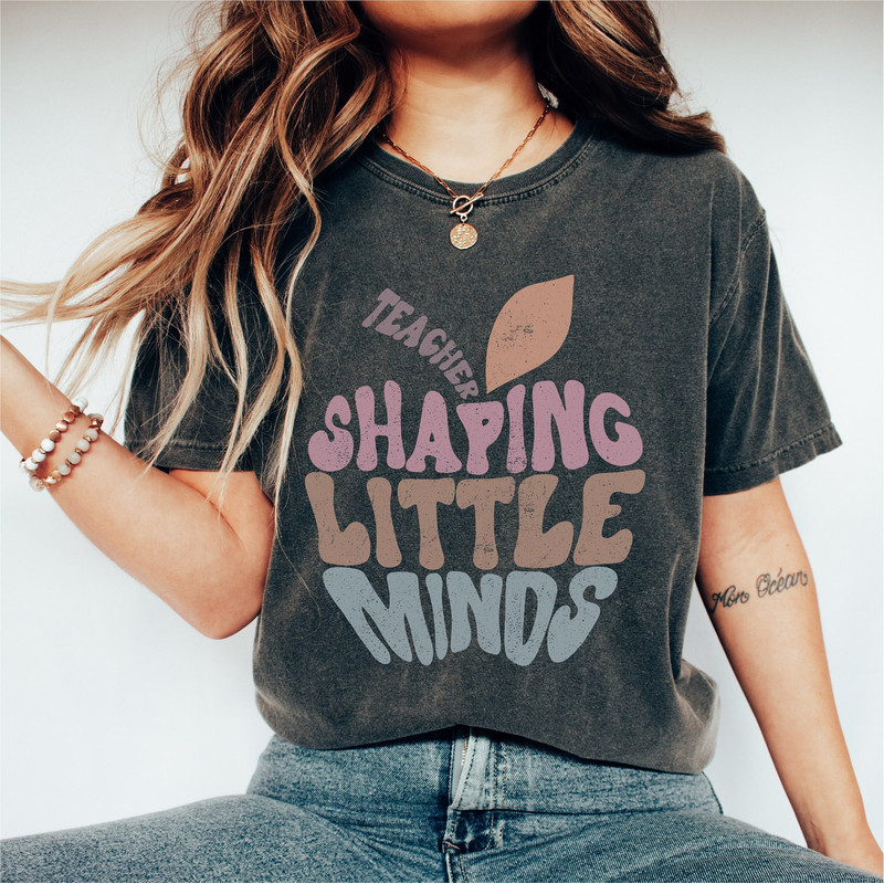 Comfort Colors® Teacher Shaping Little Minds Shirt, Cute Apple Teacher Shirt, Teacher Appreciation, Back to School Shirt, Elementary School.jpg