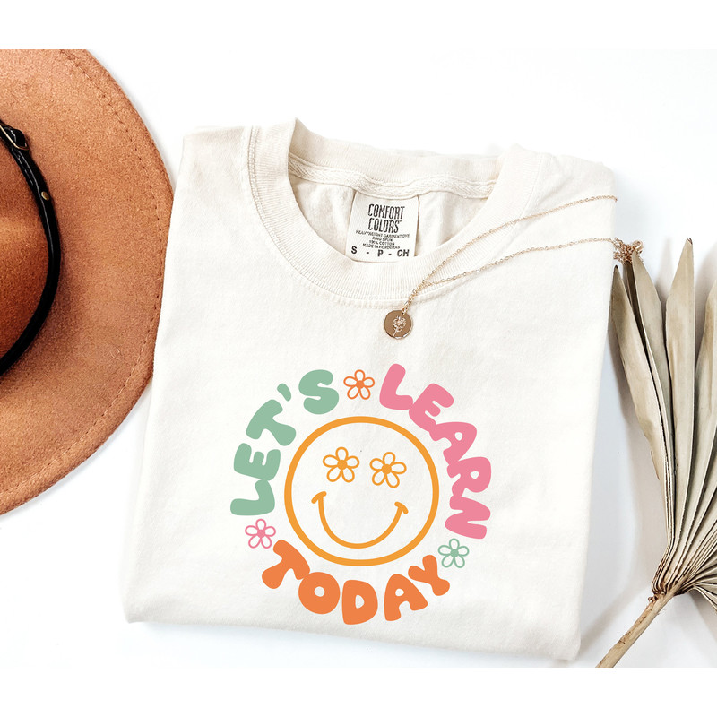 Comfort Colors®Lets Learn Today Shirt, Teacher Appreciation Gift, Learning Shirt, Back to School, Elementary Teacher Shirt,Sped Teacher Gift.jpg