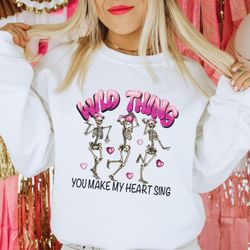 skeleton valentines day sweatshirt, dancing skeleton shirt, skeletons dancing sweatshirt, wild thing shirt skeleton vale