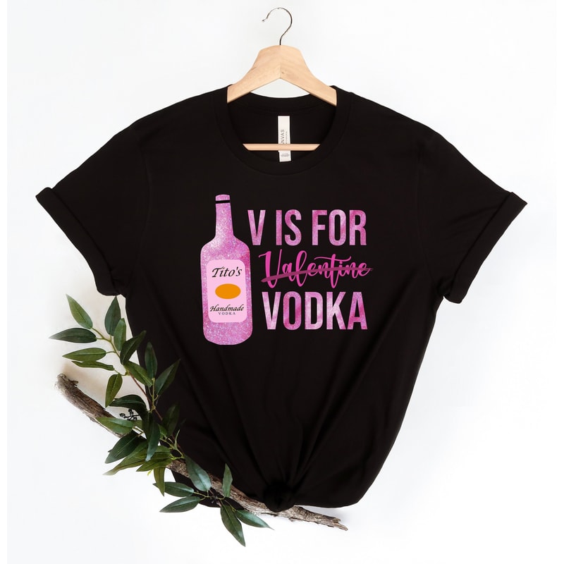 V is for Valentine vodka shirt,Anti valentine tee, Valentines day shirt, Single for valentines day, V Is For Vodka tee, Vodka Lover Shirt,.jpg