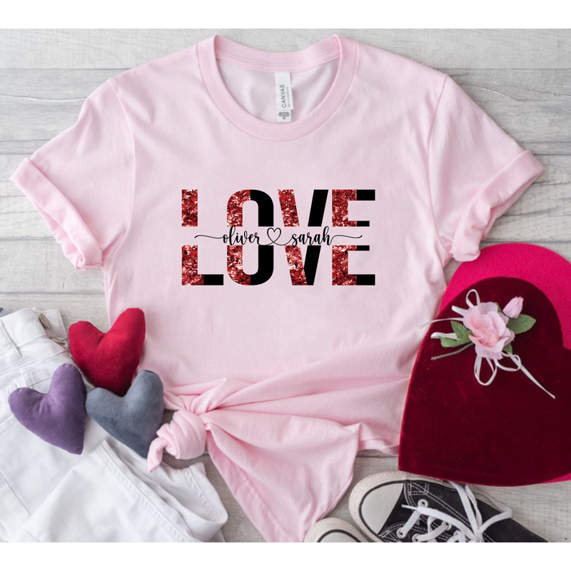Custom Valentine's Name Love Shirt, Personalized Couple Shirt, Valentines Day Gift, Valentines Shirt, Love T Shirt, Gift For Valentine, Love.jpg