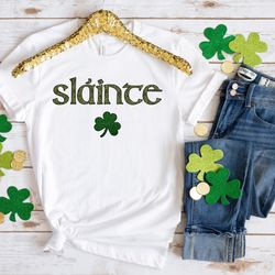 slainte, irish shirt, st patricks day shirt, shamrock shirt, lucky tee st patricks day t-shirt for women, st patricks da