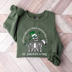when youre dead inside but its st patricks day skeleton st patrick shirt, shamrock shirt, sarcastic st patricks day shir
