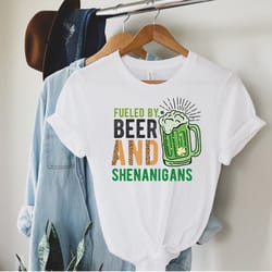 fueled by beer and shenanigans shirt, funny irish shirt, unisex shenanigans shirt, shenanigans shirt, irish day shirt, s
