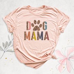 dog mama shirt, dog mom gift shirt, leopard paw shirt, dog lover shirt, dog mom shirt, leopard dog mama shirt, paw print