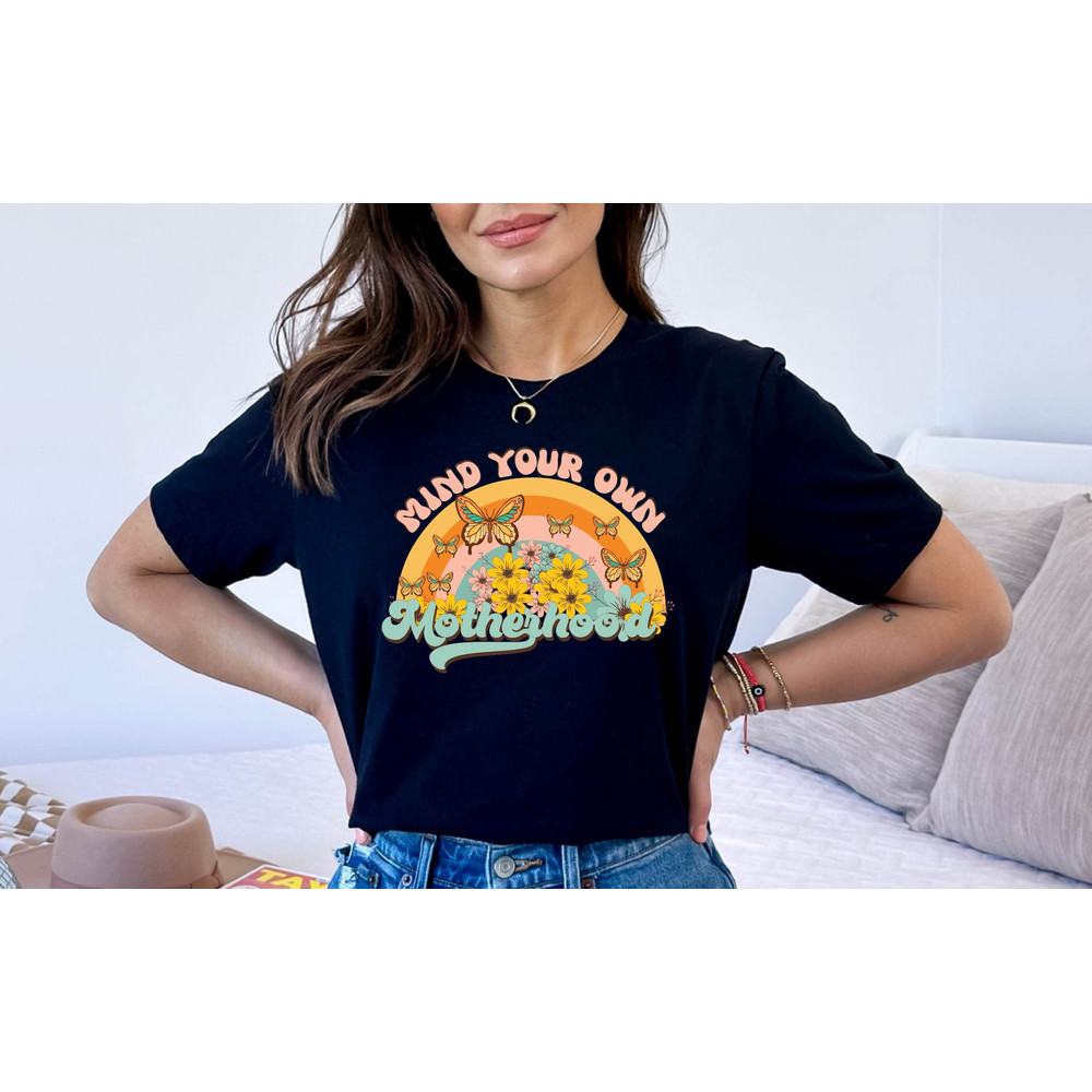 Mind Your Own Motherhood Tshirt, Cute Mom Gift Tee, Motherhood Flowers Shirt, Gift Shirt from Daughter to Mother.jpg