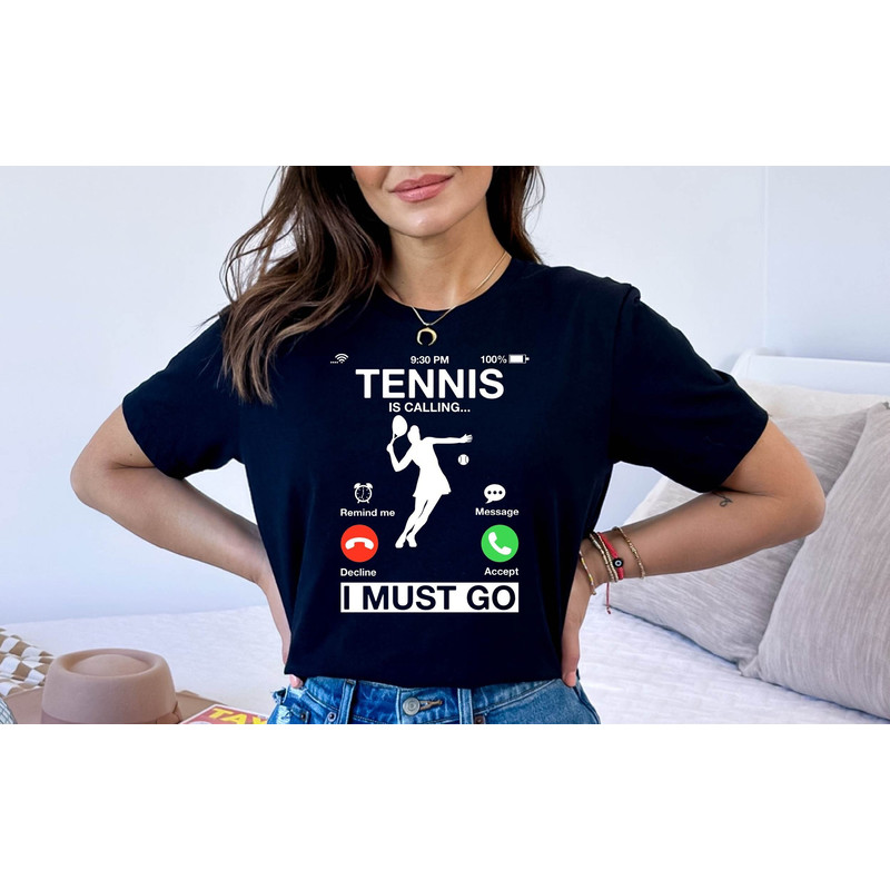 Tennis Is Calling I Must Go Shirt, Tennis Lover Gift Tshirt, Funny Tennis Tee, Tennis Mom Tshirt.jpg