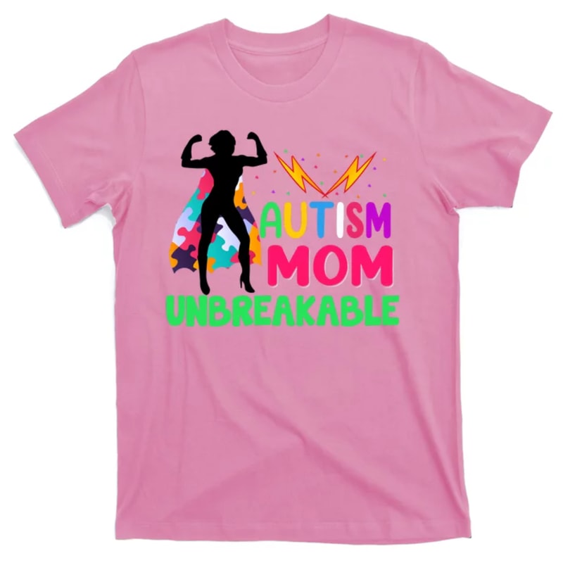 TeeShirtPalace Autism Super Mom Unbreakable T-Shirt.jpg