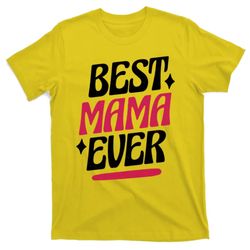 best mama ever t-shirt