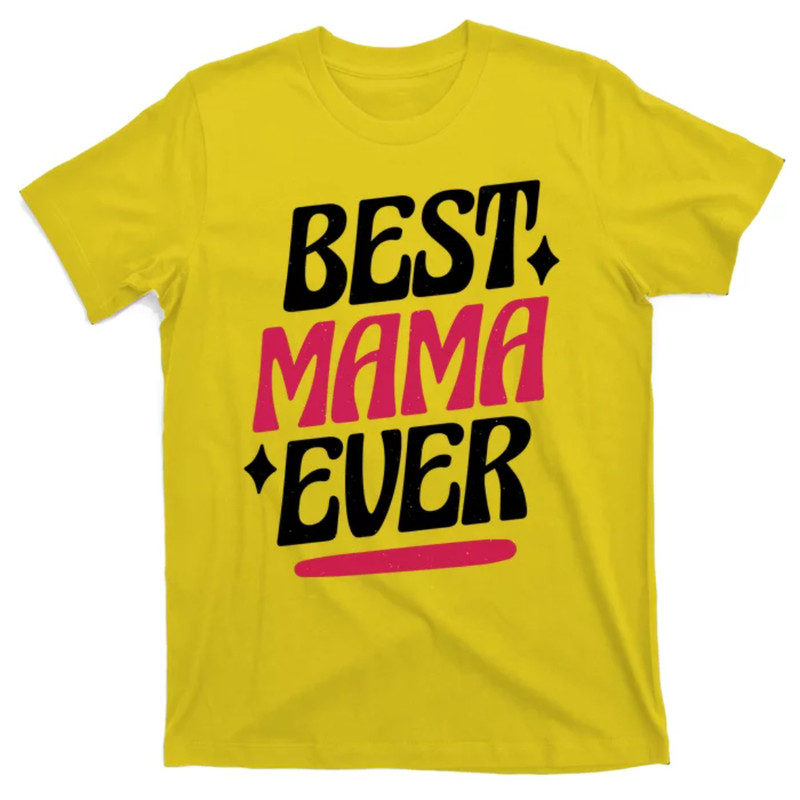 TeeShirtPalace Best MAMA Ever T-Shirt.jpg