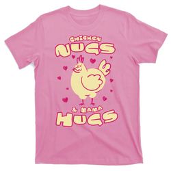 chicken nugs and mama hugs t-shirt