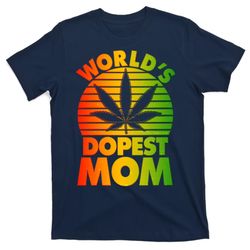 funny worlds dopest mom t-shirt