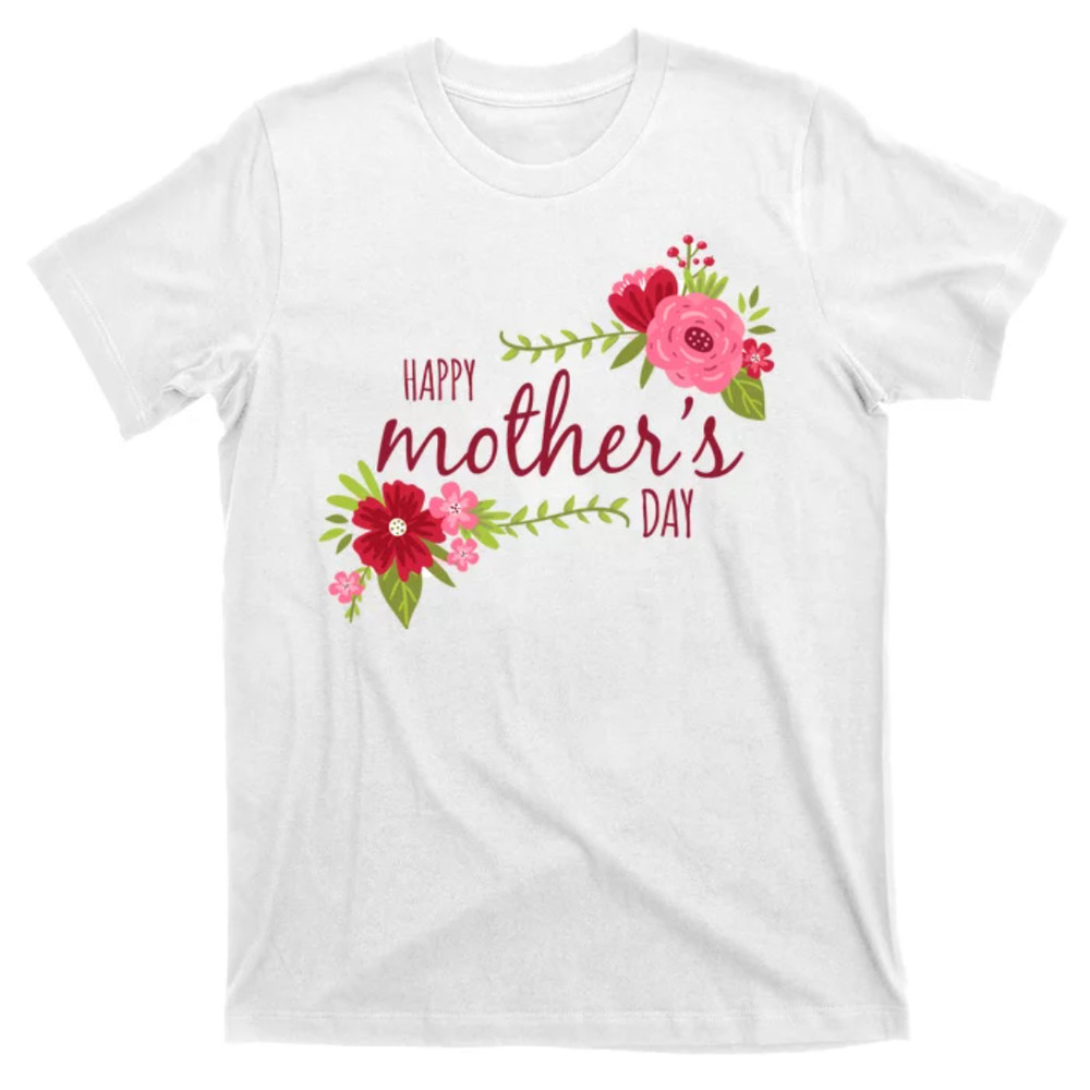 TeeShirtPalace Happy Mother's Day Flower T-Shirt.jpg