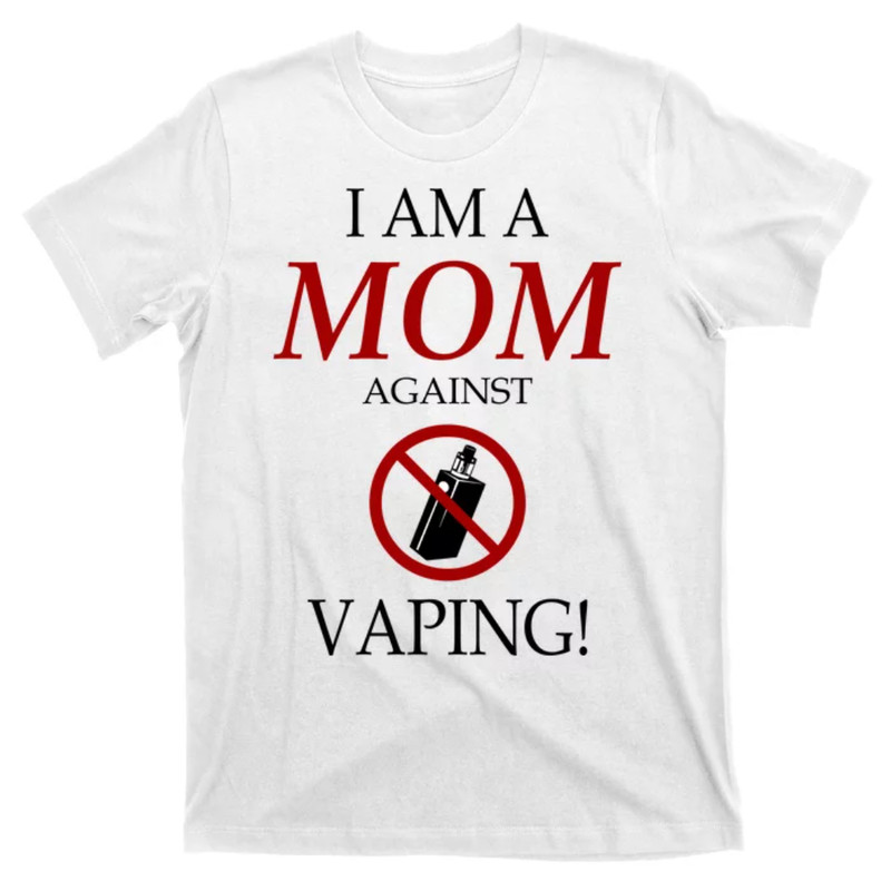 TeeShirtPalace  I Am A Mom Against Vaping T-Shirt.jpg