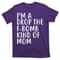 TeeShirtPalace I'm A Drop The F-Bomb Kind Of Mom1 T-Shirt.jpg
