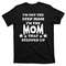 TeeShirtPalace  I'm Not The Step Mom I'm The Mom That Stepped Up T-Shirt.jpg