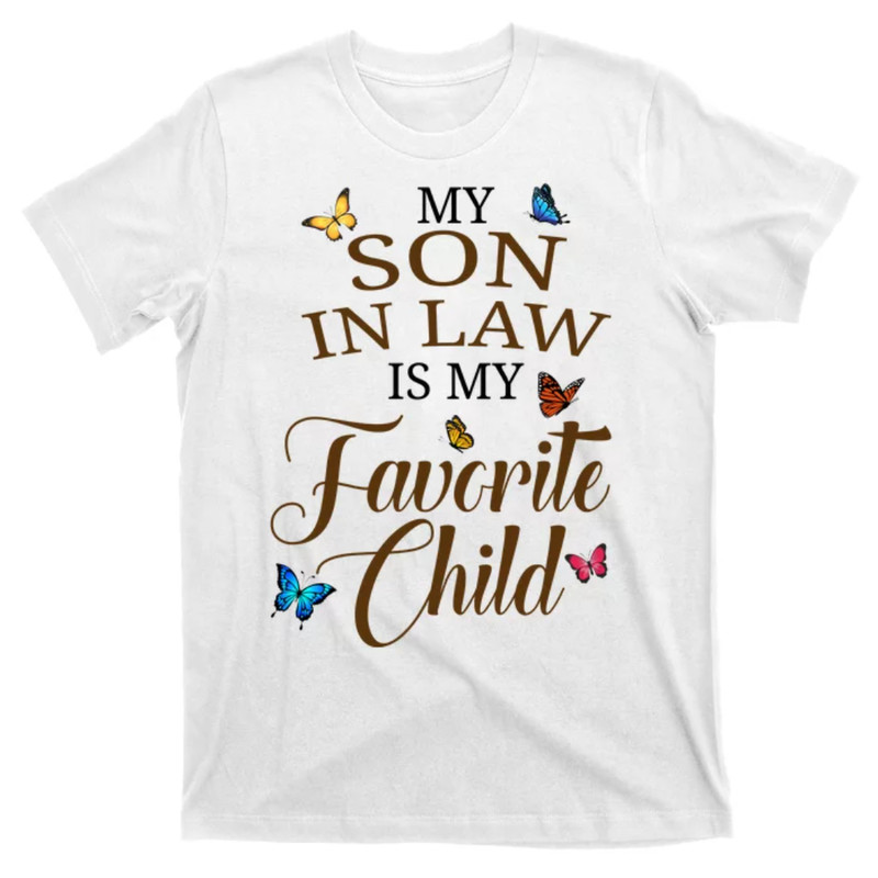 TeeShirtPalace My Son In Law Is My Favorite Child Cute Gift T-Shirt.jpg