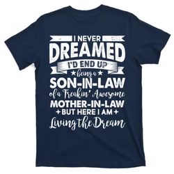 son-in-law of a freakin awesome mother-in law t-shirt
