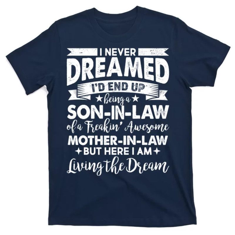 TeeShirtPalace Son-In-Law of A Freakin' Awesome Mother-In Law T-Shirt.jpg