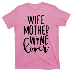 wife mother wine lover t-shirt
