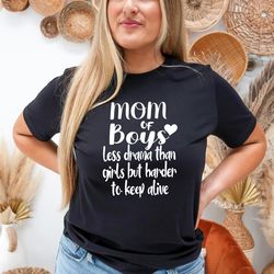 boy mama shirt, gift for mom, boys mama shirt, mom of boys less drama shirt, funny mama shirt, cool mom gift, mothers da