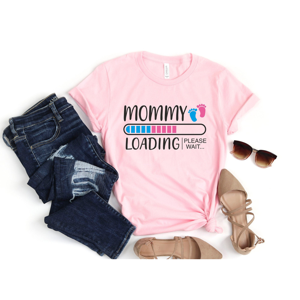 Mommy loading Shirt, Boy and girl mom shirt, Mothers Day Shirt, Mothers Day Gift, Mama Gift, Mama Shirt, Mommy Shirt, Gift for Mom.jpg