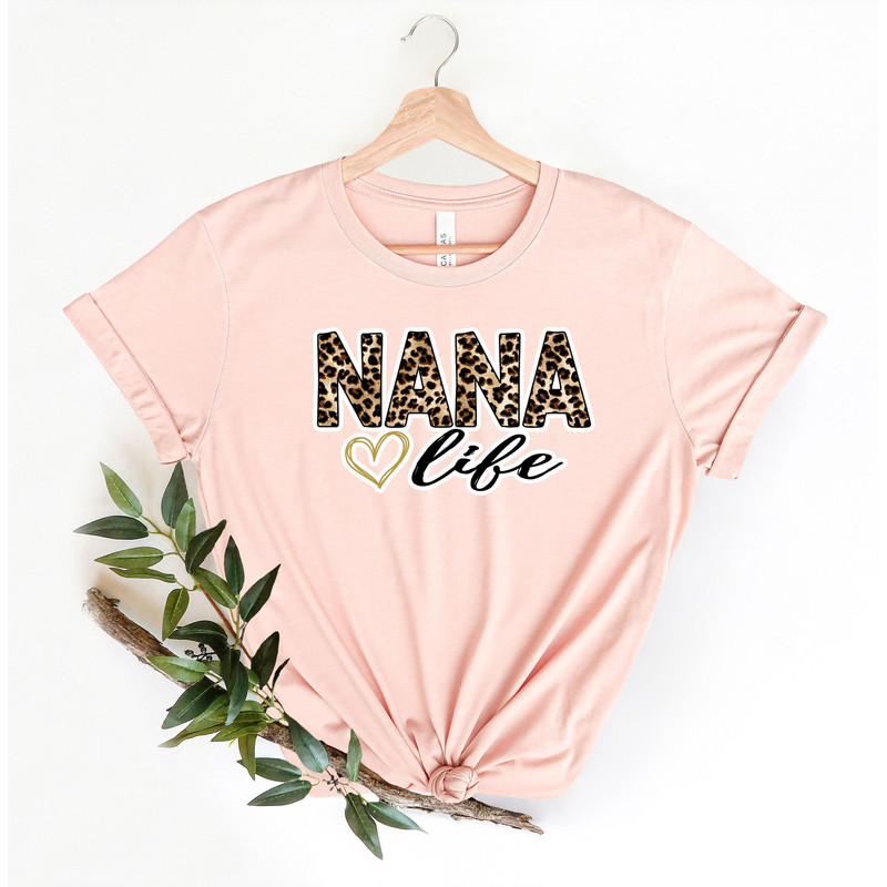 Nana Shirt, Leopard Nana Shirt, Leopard Nana T-Shirt, Mothers Day Shirt, Mothers Day Gift, Mothers Day T Shirt, Nana Life Shirt.jpg