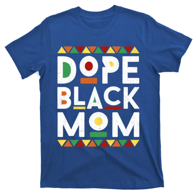 TeeShirtPalace Black History Dope Black Mom History Dope Black Mother Gift T-Shirt.jpg