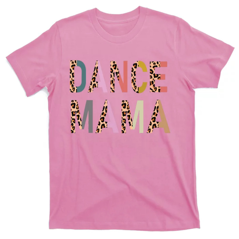 TeeShirtPalace Dance Mama Of A Dancer Mom Dancing Mother Dance Mom T-Shirt.jpg
