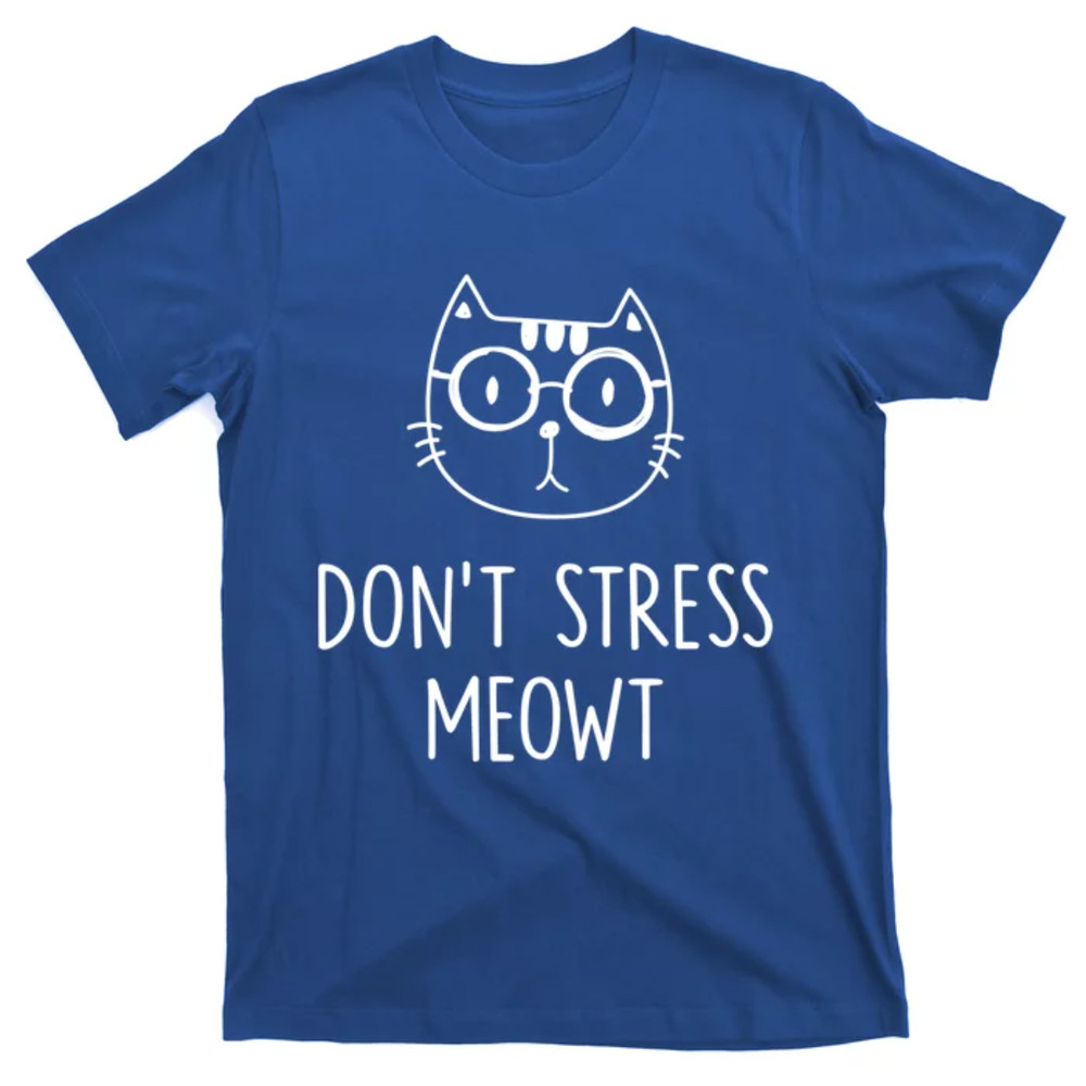 TeeShirtPalace Don't Stress Meowt Meaningful Gift Mother Mom Great Gift T-Shirt.jpg