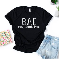 bae best aunt ever, aunt shirt, auntie tshirt, aunt gift, worlds best aunt, aunt tshirt, favorite aunt, shirt for aunt