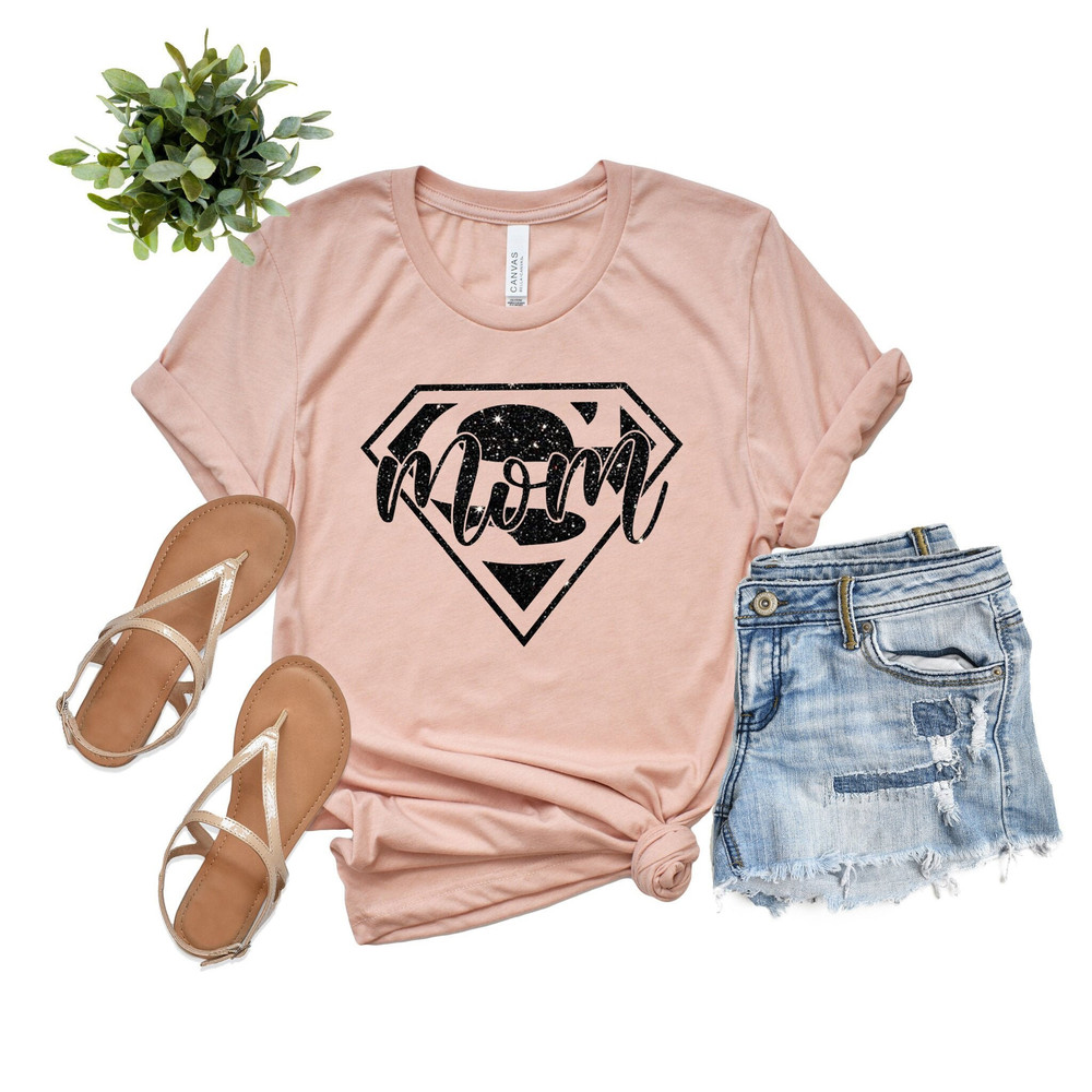 Super Mom Shirts, Happy Mother's Day, Best Mom, Gift For Mom, Gift For Mom To Be, Gift For Her, Mother's Day Shirt, Trendy, Unisex Shirts.jpg