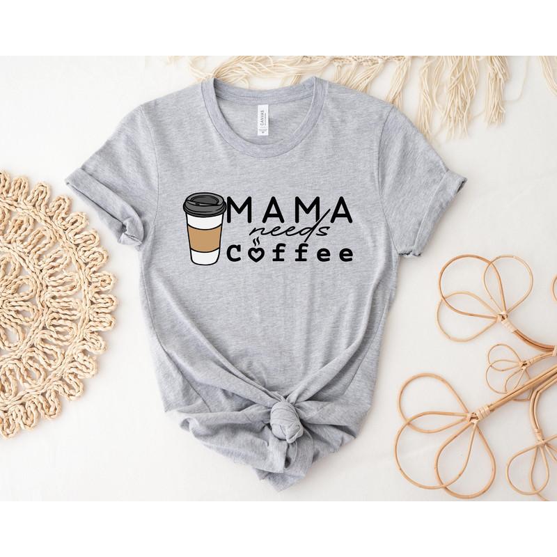 Mama Needs Coffee Shirt, Mama Coffee Shirt Sweatshirt Hoodie, Mothers Day, Gift For Mom, Cool Mom Shirt, Funny Mom Tee, Coffee Lover Shirt.jpg