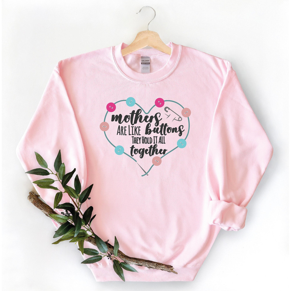 Mothers Are Like Buttons They Hold It All Together Shirt, Mother Tailor Heart Shirt Sweatshirt Hoodie, Gift For Mom, Mothers Day Shirt.jpg