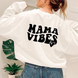 mama vibes sweatshirt, mothers day sweatshirt, gift for mommy sweatshirt, new mom shirt, baby pregnancy reveal shirt, mo