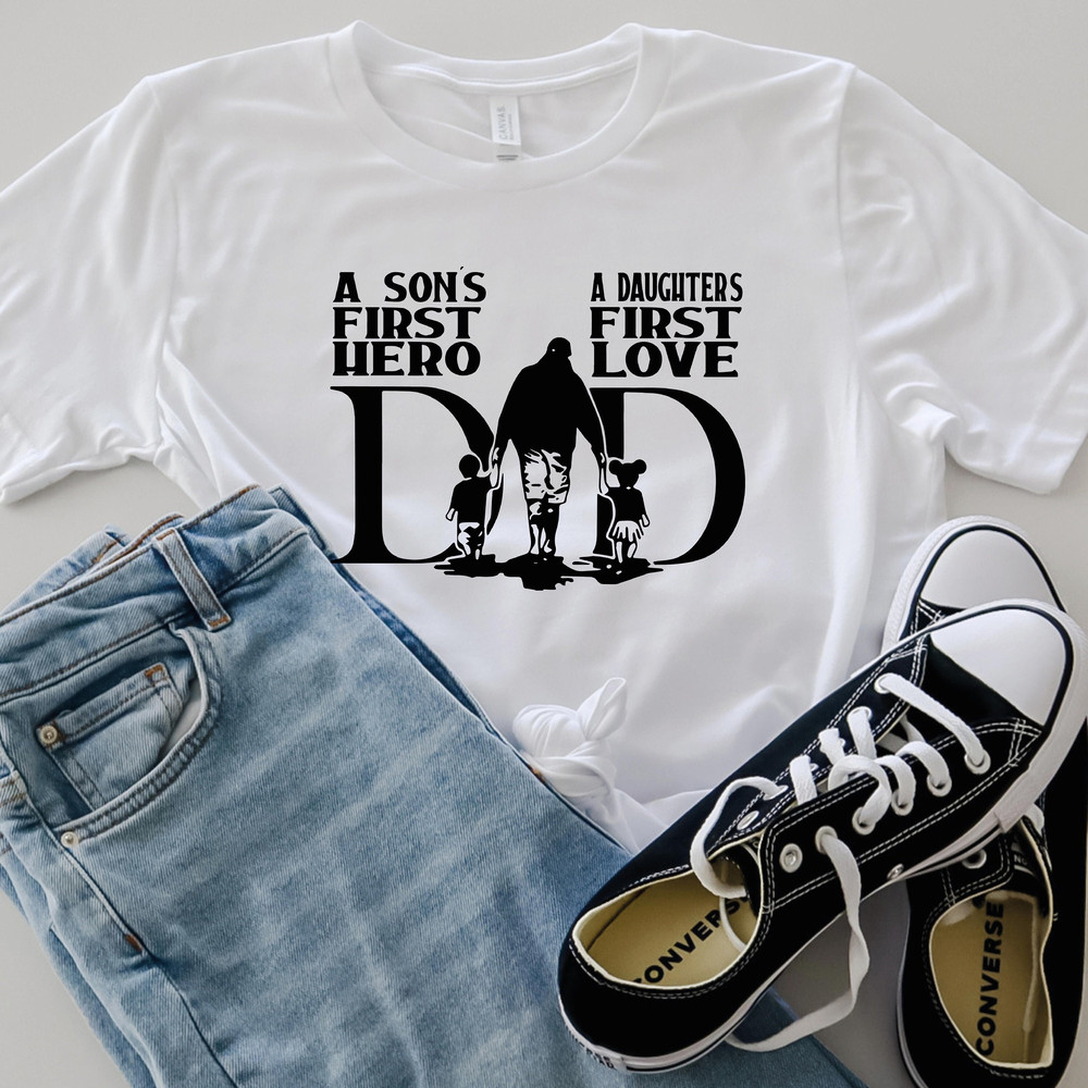 Dad A Sons First Hero A Daughters First Love Shirt, Dad Shirt Sweatshirt Hoodie, Dad And Son Tee, Dad And Daughter Tee, Dad Matching Shirt.jpg