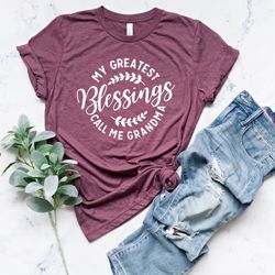 gifts for grandma, mimi shirt, grandmother tshirt, mothers day t-shirt, my greatest blessings call me grandma, nana tee,