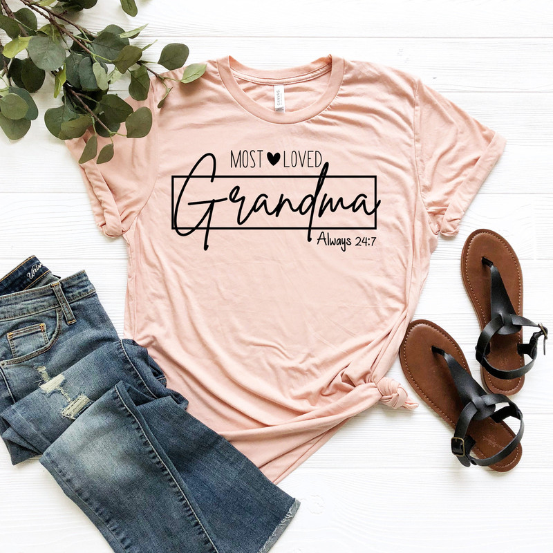 Most Loved Grandma Always Tshirt, Gift For Grandmother Mothers Day, Mom Tshirt, Cute Grammy Outfit, Grandkids Gifts, Gramma Tee, Nana Mimi.jpg