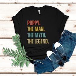 poppy the man the myth the legend tshirt for men  poppy shirt  poppy gifts  birthday present  fathers day gift  poppy ma