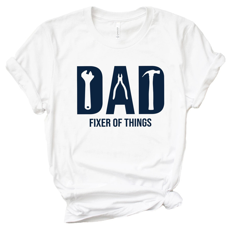 Funny Dad birthday Shirt,Fixer of Things Shirt,New Dad Shirt,Dad Shirt,Daddy Shirt,Father's Day Shirt,Best Dad shirt,Gift for Dad,Mr Fix It 1.jpg