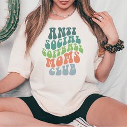 Anti Social Softball Moms Club Shirt, Softball Mama Tee, Mother Day Gift Shirt, Cute Gift For Mother Tee, Cool Moms Club