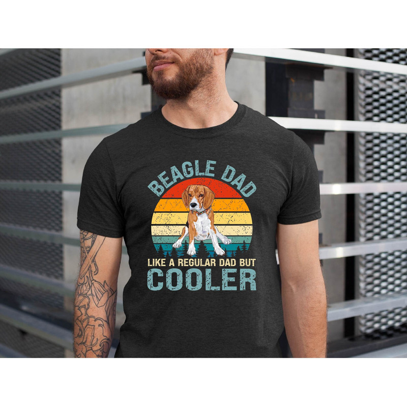 Beagle Dad Like a Regular Dad But Cooler, Beagle Dad Father's Day Gift Tee, Beagle Gifts for Him, Beagle Lover T-shirt, Beagle Owner Tee.jpg
