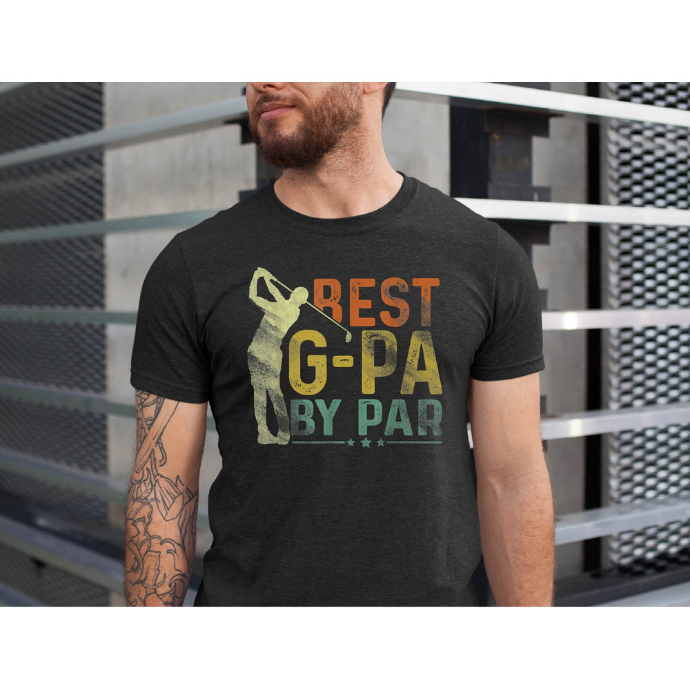 Best G-Pa By Par Shirt, Grandpa Golf Shirts, Father's Day Grandpa Tshirt, Golfing Grandpa Tee.jpg